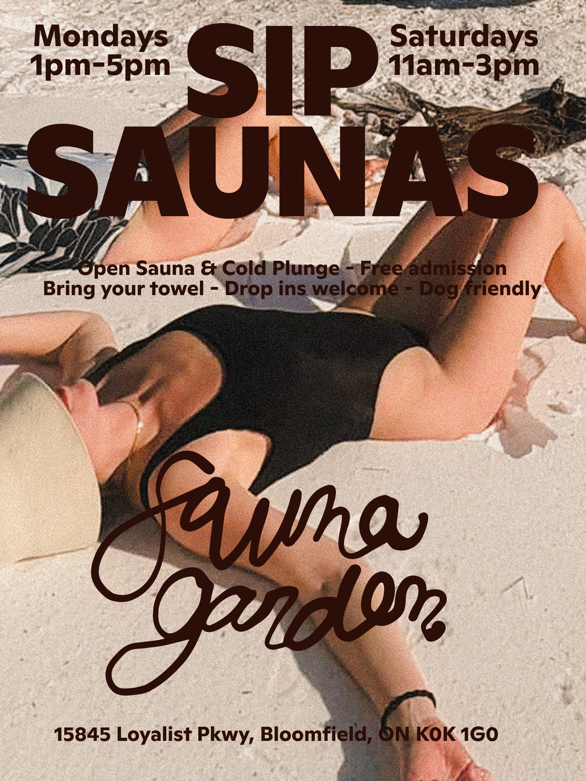 Sip Saunas Sauna Garden poster: Mondays 1pm to 5pm, Saturdays 11am to 3pm. Open sauna and cold plunge, free admission. Bring your towel, drop ins welcome, dog friendly. 15845 Loyalist Pkwy, Bloomfield, ON K0K 1G0